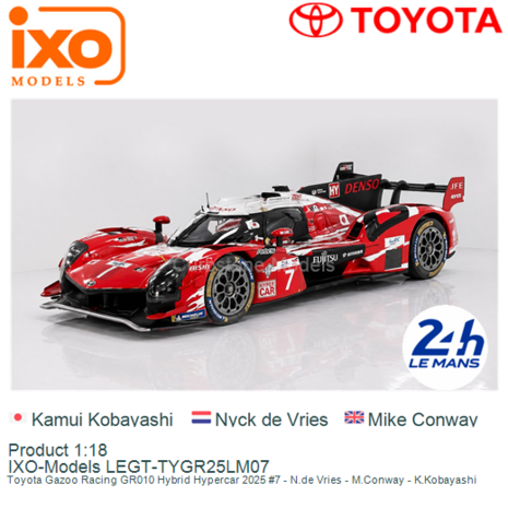 Product 1:18 | IXO-Models LEGT-TYGR25LM07 | Toyota Gazoo Racing GR010 Hybrid Hypercar 2025 #7 - N.de Vries - M.Conway - K.Kobay