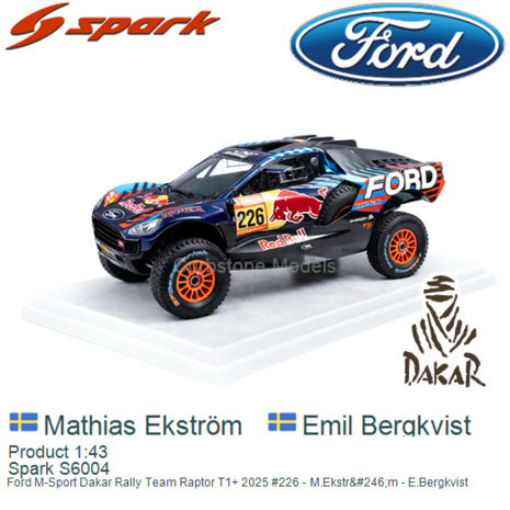 Product 1:43 | Spark S6004 | Ford M-Sport Dakar Rally Team Raptor T1+ 2025 #226 - M.Ekström - E.Bergkvist