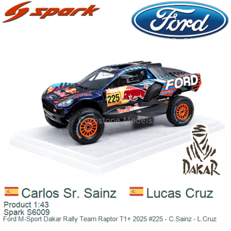 Product 1:43 | Spark S6009 | Ford M-Sport Dakar Rally Team Raptor T1+ 2025 #225 - C.Sainz - L.Cruz