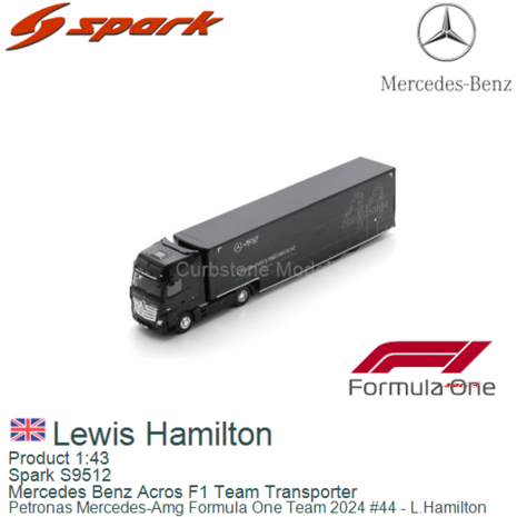 Product 1:43 | Spark S9512 | Mercedes Benz Acros F1 Team Transporter | Petronas Mercedes-Amg Formula One Team 2024 #44 - L.Hami