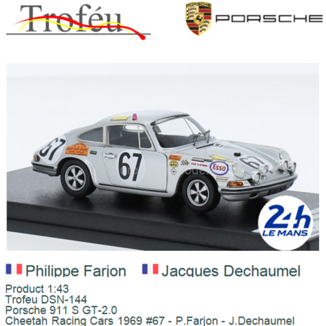Product 1:43 | Trofeu DSN-144 | Porsche 911 S GT-2.0 | Cheetah Racing Cars 1969 #67 - P.Farjon - J.Dechaumel 