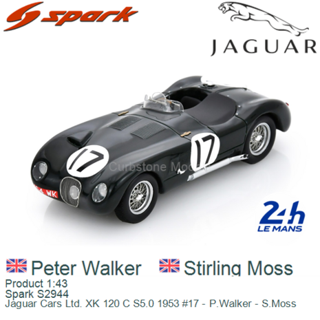 Product 1:43 | Spark S2944 | Jaguar Cars Ltd. XK 120 C S5.0 1953 #17 - P.Walker - S.Moss