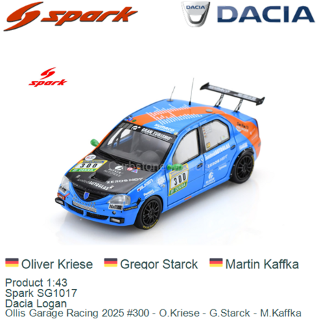 Product 1:43 | Spark SG1017 | Dacia Logan | Ollis Garage Racing 2025 #300 - O.Kriese - G.Starck - M.Kaffka
