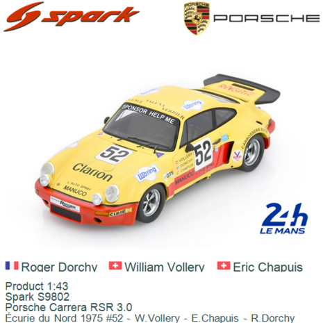 Product 1:43 | Spark S9802 | Porsche Carrera RSR 3.0 | &Eacute;curie du Nord 1975 #52 - W.Vollery - E.Chapuis - R.Dorchy