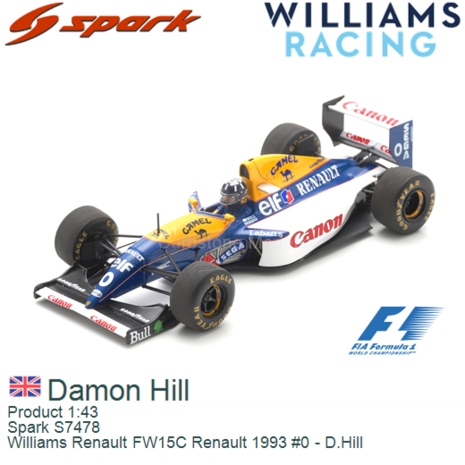 Product 1:43 | Spark S7478 | Williams Renault FW15C Renault 1993 #0 - D.Hill