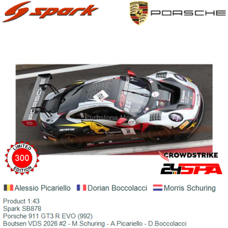 Product 1:43 | Spark SB878 | Porsche 911 GT3 R EVO (992) | Boutsen VDS 2026 #2 - M.Schuring - A.Picariello - D.Boccolacci