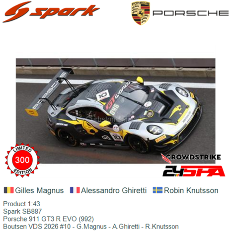 Product 1:43 | Spark SB887 | Porsche 911 GT3 R EVO (992) | Boutsen VDS 2026 #10 - G.Magnus - A.Ghiretti - R.Knutsson