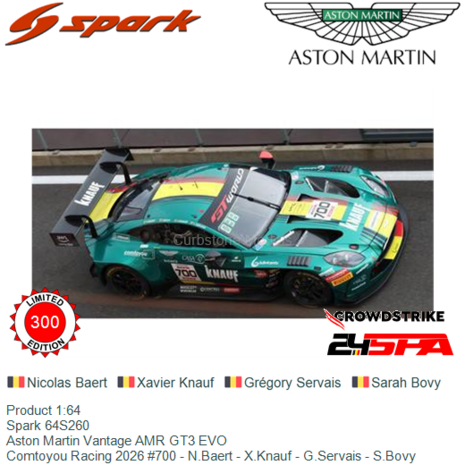 Product 1:64 | Spark 64S260 | Aston Martin Vantage AMR GT3 EVO | Comtoyou Racing 2026 #700 - N.Baert - X.Knauf - G.Servais - S.