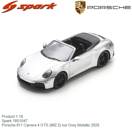 Product 1:18 | Spark 18S1047 | Porsche 911 Carrera 4 GTS (992.2) Ice Grey Metallic 2025