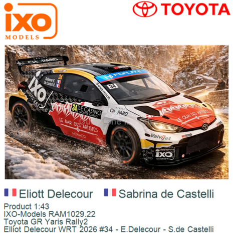 Product 1:43 | IXO-Models RAM1029.22 | Toyota GR Yaris Rally2 | Elliot Delecour WRT 2026 #34 - E.Delecour - S.de Castelli