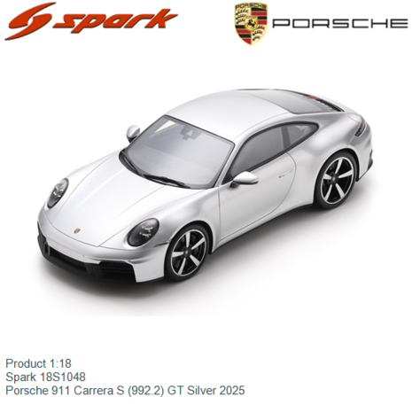 Product 1:18 | Spark 18S1048 | Porsche 911 Carrera S (992.2) GT Silver 2025