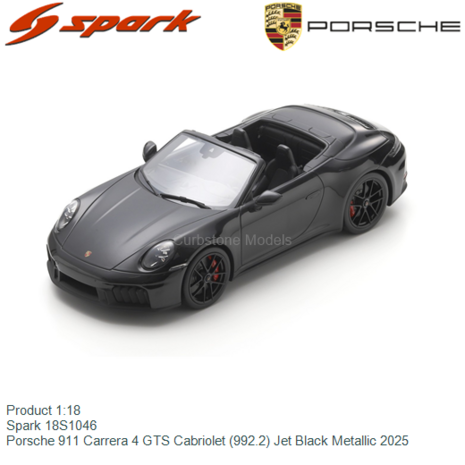 Product 1:18 | Spark 18S1046 | Porsche 911 Carrera 4 GTS Cabriolet (992.2) Jet Black Metallic 2025
