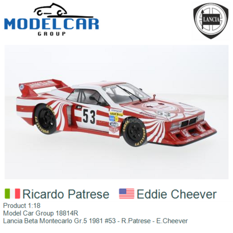 Product 1:18 | Model Car Group 18814R | Lancia Beta Montecarlo Gr.5 1981 #53 - R.Patrese - E.Cheever