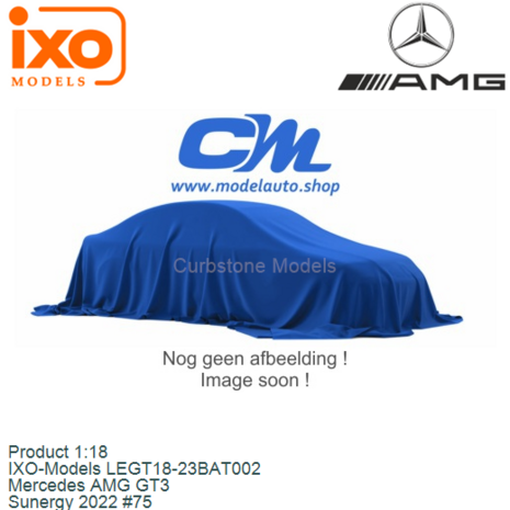 Product 1:18 | IXO-Models LEGT18-23BAT002 | Mercedes AMG GT3 | Sunergy 2022 #75