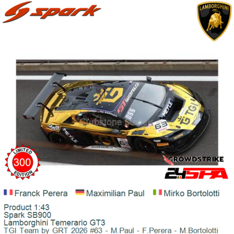 Product 1:43 | Spark SB900 | Lamborghini Temerario GT3 | TGI Team by GRT 2026 #63 - M.Paul - F.Perera - M.Bortolotti