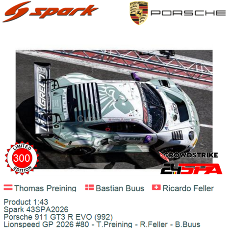 Product 1:43 | Spark 43SPA2026 | Porsche 911 GT3 R EVO (992) | Lionspeed GP 2026 #80 - T.Preining - R.Feller - B.Buus