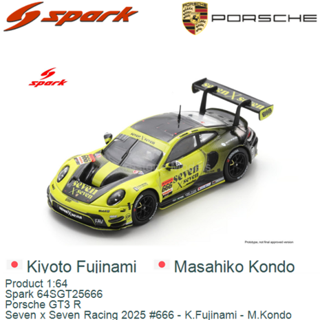 Product 1:64 | Spark 64SGT25666 | Porsche GT3 R | Seven x Seven Racing 2025 #666 - K.Fujinami - M.Kondo