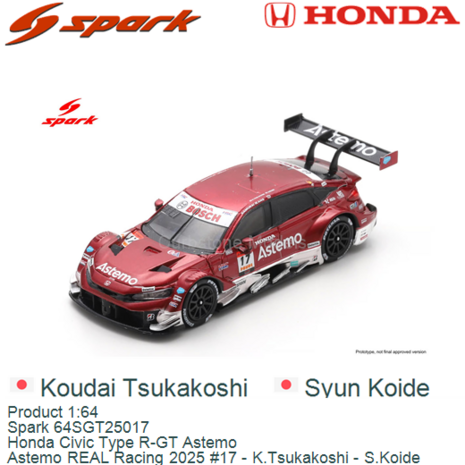 Product 1:64 | Spark 64SGT25017 | Honda Civic Type R-GT Astemo | Astemo REAL Racing 2025 #17 - K.Tsukakoshi - S.Koide