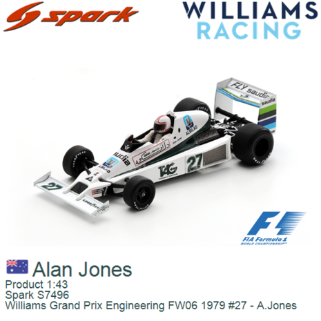 Product 1:43 | Spark S7496 | Williams Grand Prix Engineering FW06 1979 #27 - A.Jones