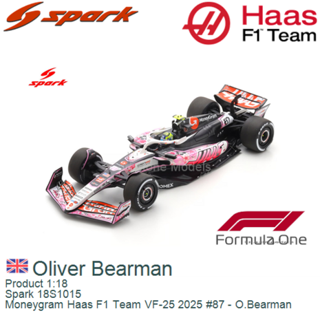 Product 1:18 | Spark 18S1015 | Moneygram Haas F1 Team VF-25 2025 #87 - O.Bearman