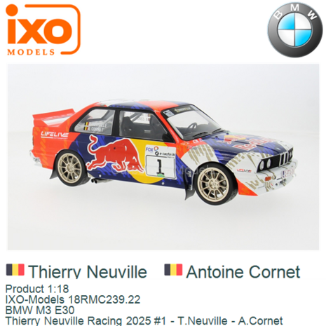 Product 1:18 | IXO-Models 18RMC239.22 | BMW M3 E30 | Thierry Neuville Racing 2025 #1 - T.Neuville - A.Cornet