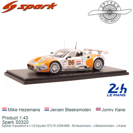 Product 1:43 | Spark S0320 | Spyker Squadron b.v C8 Spyder GT2-R 2006 #86 - M.Hezemans - J.Bleekemolen - J.Kane
