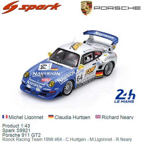 Product 1:43 | Spark S9921 | Porsche 911 GT2 | Roock Racing Team 1998 #64 - C.Hurtgen - M.Ligonnet - R.Neary
