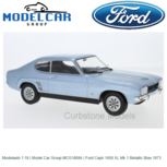 Modelauto 1:18 | Model Car Group MCG18084 | Ford Capri 1600 XL Mk.1 Metallic Blue 1973 Modelauto 1:18 | Model Car Group MCG18084 | Ford Capri 1600 XL Mk.1 Metallic Blue 1973