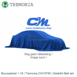 Bouwpakket 1:18 | Tremonia CW19755 | Detailkit Belt set Bouwpakket 1:18 | Tremonia CW19755 | Detailkit Belt set