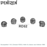 Bouwpakket 1:43 | Denizen RD62 | Helm 5x classic race helmen 1965 Bouwpakket 1:43 | Denizen RD62 | Helm 5x classic race helmen 1965