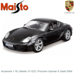 Accesoire 1:18 | Maisto 31122Z | Porsche Cayman S Zwart 2004 Accesoire 1:18 | Maisto 31122Z | Porsche Cayman S Zwart 2004