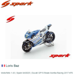 Motorfiets 1:43 | Spark M43025 | Ducati GP15 Reale Avintia Racing 2017 #76 Motorfiets 1:43 | Spark M43025 | Ducati GP15 Reale Avintia Racing 2017 #76