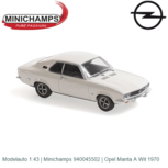 Modelauto 1:43 | Minichamps 940045502 | Opel Manta A Wit 1970 Modelauto 1:43 | Minichamps 940045502 | Opel Manta A Wit 1970