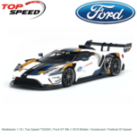 Modelauto 1:18 | Top Speed TS0265 | Ford GT Mk.II 2019 Britain / Goodwood / Festival Of Speed Modelauto 1:18 | Top Speed TS0265 | Ford GT Mk.II 2019 Britain / Goodwood / Festival Of Speed