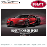 Bouwpakket 1:18 | Alpha Model AM03-0003 | Bugatti Chiron Sport Bouwpakket 1:18 | Alpha Model AM03-0003 | Bugatti Chiron Sport