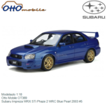 Modelauto 1:18 | Otto Mobile OT369 | Subaru Impreza WRX STi Phaze 2 WRC Blue Pearl 2003 #5 Modelauto 1:18 | Otto Mobile OT369 | Subaru Impreza WRX STi Phaze 2 WRC Blue Pearl 2003 #5