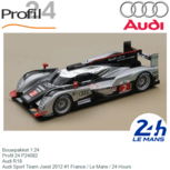 Bouwpakket 1:24 | Profil 24 P24082 | Audi R18 | Audi Sport Team Joest 2012 #1 France / Le Mans / 24 Hours Bouwpakket 1:24 | Profil 24 P24082 | Audi R18 | Audi Sport Team Joest 2012 #1 France / Le Mans / 24 Hours