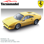 Modelauto 1:18 | Tecnomodel TM18-208D | Ferrari 308 GTB4 LM Yellow 1976 Modelauto 1:18 | Tecnomodel TM18-208D | Ferrari 308 GTB4 LM Yellow 1976