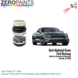 | Zero Paints ZP-1659 | Airbrush Paint 60ml Ford Mustang Dark Highland Green 2019 | Zero Paints ZP-1659 | Airbrush Paint 60ml Ford Mustang Dark Highland Green 2019