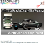 | Zero Paints ZP-1205 | Airbrush Paint 60ml Ford Mustang Bullitt Dark Metallic Green 2019 | Zero Paints ZP-1205 | Airbrush Paint 60ml Ford Mustang Bullitt Dark Metallic Green 2019