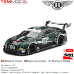 Modelauto 1:43 | TSM TSM430490 | Bentley Continental GT4 | Bentley Team M-Sport 2019 #108 Belgium / Spa-Francorchamps / 24 Hours Modelauto 1:43 | TSM TSM430490 | Bentley Continental GT4 | Bentley Team M-Sport 2019 #108 Belgium / Spa-Francorchamps / 24 Hours