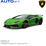 Modelauto 1:18 | Autoart 79178 | Lamborghini Aventador SVJ Verde Alceo 2018 Modelauto 1:18 | Autoart 79178 | Lamborghini Aventador SVJ Verde Alceo 2018