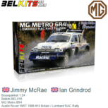 Bouwpakket 1:24 | Belkits BEL016 | MG Metro 6R4 | Austin Rover WRT 1986 #15 Britain / Lombard RAC Rally Bouwpakket 1:24 | Belkits BEL016 | MG Metro 6R4 | Austin Rover WRT 1986 #15 Britain / Lombard RAC Rally