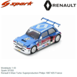 Modelauto 1:43 | Spark SF055 | Renault 5 Maxi Turbo Superproduction Philips 1987 #25 France Modelauto 1:43 | Spark SF055 | Renault 5 Maxi Turbo Superproduction Philips 1987 #25 France