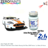 | Zero Paints ZP-1092 | Airbrush Paint 60ml Aston Martin Racing Gulf Blue 2008 France / Le Mans 24 Hours | Zero Paints ZP-1092 | Airbrush Paint 60ml Aston Martin Racing Gulf Blue 2008 France / Le Mans 24 Hours