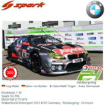 Modelauto 1:43 | Spark SG760 | BMW M6 GT3 SP4 | Walkenhorst Motorsport 2021 #102 Germany / Nürburgring / 24 Hours Modelauto 1:43 | Spark SG760 | BMW M6 GT3 SP4 | Walkenhorst Motorsport 2021 #102 Germany / Nürburgring / 24 Hours