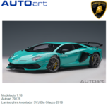 Modelauto 1:18 | Autoart 79176 | Lamborghini Aventador SVJ Blu Glauco 2018 Modelauto 1:18 | Autoart 79176 | Lamborghini Aventador SVJ Blu Glauco 2018