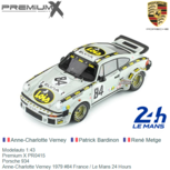 Modelauto 1:43 | Premium X PR0415 | Porsche 934 | Anne-Charlotte Verney 1979 #84 France / Le Mans 24 Hours Modelauto 1:43 | Premium X PR0415 | Porsche 934 | Anne-Charlotte Verney 1979 #84 France / Le Mans 24 Hours