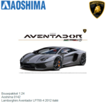 Bouwpakket 1:24 | Aoshima 0142 | Lamborghini Aventador LP700-4 2012 italië Bouwpakket 1:24 | Aoshima 0142 | Lamborghini Aventador LP700-4 2012 italië
