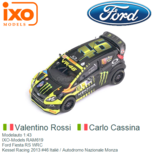 Modelauto 1:43 | IXO-Models RAM619 | Ford Fiesta RS WRC | Kessel Racing 2013 #46 Italië / Autodromo Nazionale Monza Modelauto 1:43 | IXO-Models RAM619 | Ford Fiesta RS WRC | Kessel Racing 2013 #46 Italië / Autodromo Nazionale Monza